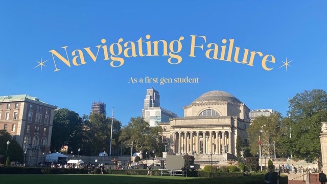 Navigating Failure While Pursuing Excellence as a First-Gen&nbsp;Student